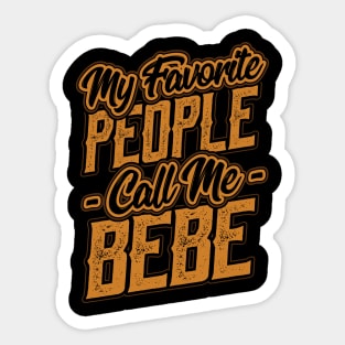 My Favorite People Call Me Bebe Gift Sticker